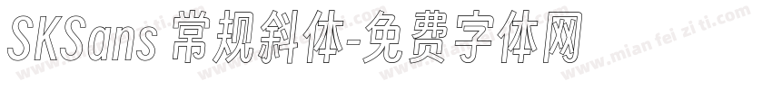 SKSans 常规斜体字体转换